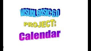VISUAL BASIC 6. 0 PROJECT CALENDAR