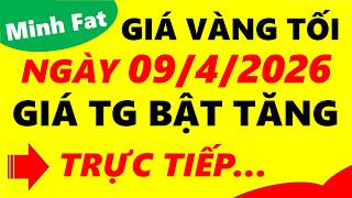 Giá vàng hôm nay ngày 09/4/2026 - giá vàng 9999, vàng sjc, vàng nhẫn 9999,...