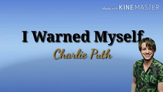 Charlie Puth - I Warned Myself (LYRICS)