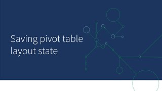 Saving Pivot table layout state