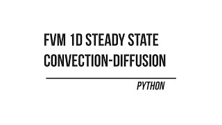 FVM for 1D STEADY STATE CONVECTION-DIFFUSION Solver | Python