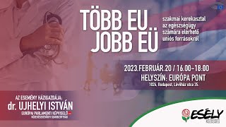 Több EU = jobb EÜ / szakmai konferencia az egészségügyről