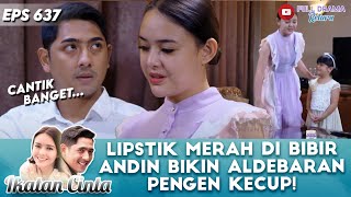 LIPSTIK MERAH ANDIN BIKIN ALDEBARAN GAK BISA BERKATA - IKATAN CINTA