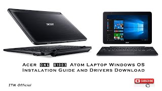 How to install windows 10 on an Acer One S1003