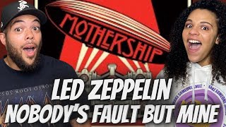 PERFECT!| FIRST TIME HEARING Led Zeppelin - Nobody's Fault But Mine REACTION