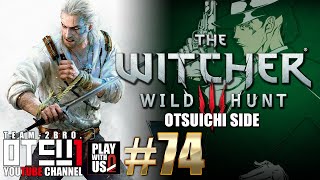 #74【THE WITCHER3】おついちの「ウィッチャー3」無情なる心【WILD HUNT】