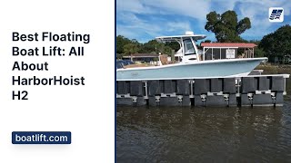 The Best Floating Boat Lift: All About the HarborHoist H2