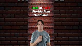 Real Or Fake Florida Man Headlines