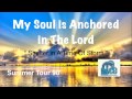 My Soul is Anchored in The Lord