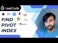 Find Pivot Index (LeetCode 724) | Full solution with constant space | Very important