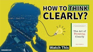 The Art Of Thinking Clearly Book Summary (Animated) | Rolf Dobelli