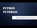 Learn Basic Operations of Dictionary Data Type in Python : Python Tutorial