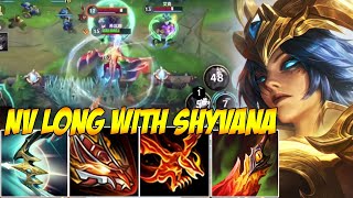 NV LONG WITH SHYVANA WILD RIFT - SHYVANA IT'S 1VS9 CARRY