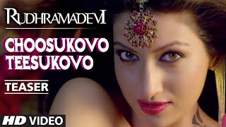 Choosukovo Teesukovo Video Teaser || Rudhramadevi || Allu Arjun, Anushka, Rana Daggubati, Prakashraj