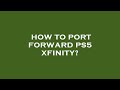 How to port forward ps5 xfinity?