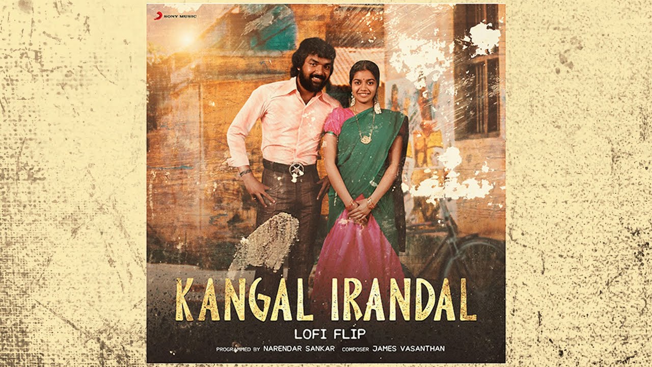 Kangal Irandal Lofi Flip | James Vasanthan | Jai | Sasi Kumar | Swati ...