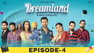 Dreamland (Episode-4) Raj Singh Jhinjar | Gurdeep Manalia | Dimple Bhullar | New Punjabi Web Series
