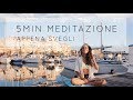 Meditazione al Mattino appena svegli: 5 minuti