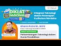 #1 Diklat Nasional 32JP - Integrasi Teknologi dalam Penerapan Kurikulum Merdeka