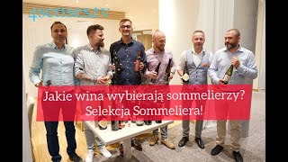 Jakie wina wybierają sommelierzy? Selekcja Sommeliera! | 4Senses.TV