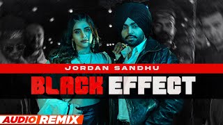 Black Effect (Audio Remix) | Jordan Sandhu Ft Meharvaani | Desi Cew | DJ Annie | Latest Songs 2022