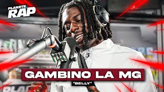 [EXCLU] Gambino La MG - Belly #PlanèteRap