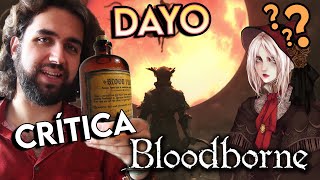 ANALIZAMOS la CRÍTICA de DAYO a MI SOULS FAVORITO (BLOODBORNE)