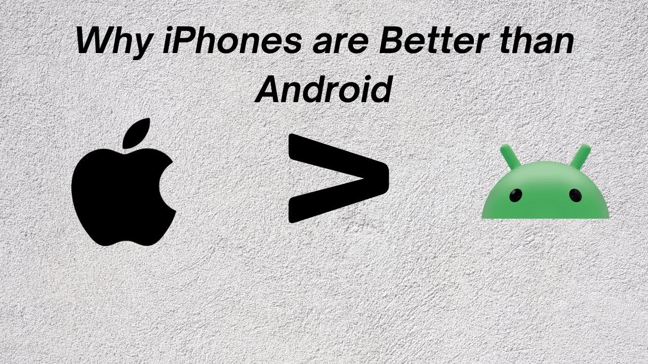 Why IPhones Are Better Than Android - YouTube