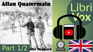 Allan Quatermain by H. Rider Haggard read by John Nicholson Part 1/2 | Full Audio Book