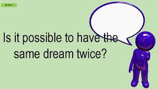 Is It Possible To Have The Same Dream Twice?