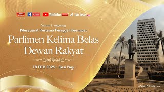 [LANGSUNG] Sidang Dewan Rakyat 18 Februari 2025 | Sesi Pagi