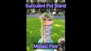 Succulent​ Plants Pot​ Stand​ Mosaic​ Pipe​ (Ep3)