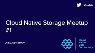 Cloud Native Storage Meetup #1