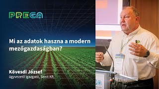 Mi az adatok haszna a modern mezőgazdaságban? - Kövesdi József // PREGA 2023