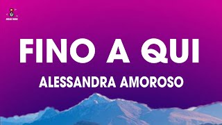 Alessandra Amoroso - Fino a qui (Testo/Lyrics) | Sanremo 2024