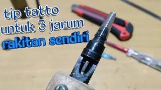 cara membuat tip tatto untuk 3 jarum