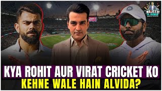 Kya Rohit Aur Virat Cricket Ko Kehne Wale Hain Alvida? | Najeeb ul Hasnain