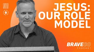 Jesus: Our Role Model with Brian Johnson