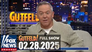 Gutfeld! Full End Show 2\28\2025 Greg Gutfeld Full Episodes Today - Fox News February 28, 2025