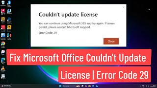 Fix Microsoft Office Couldn't Update License | Error Code 29 [100% Working]