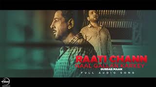Raati Chann Naal  Full Audio Song    Gurdas Maan