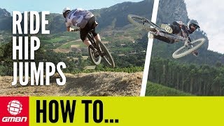 How To Ride Hip Jumps On Your Mountain Bike | MTB Skills