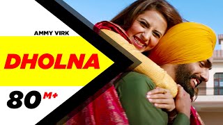 Dholna (Full Video) | Qismat | Ammy Virk | Sargun Mehta | B Praak | Jaani | New Songs 2018