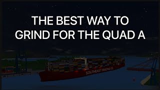 BEST way to grind for the QUAD A!! Roblox Shipping Lanes