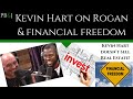 Kevin Hart Talks Financial Freedom with Joe Rogan