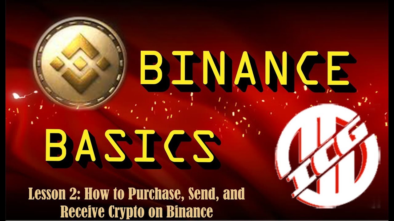 BINANCE BASICS LESSON 2 - How To Purchase, Send, And Receive ...