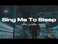 Alan Walker - Sing Me To Sleep (Lyrics)