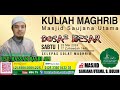 LiVe@MSU 📹- KULIAH MAGHRIB  17  ZULKAEDAH 1445H (SABTU 25 MEI 2024 )