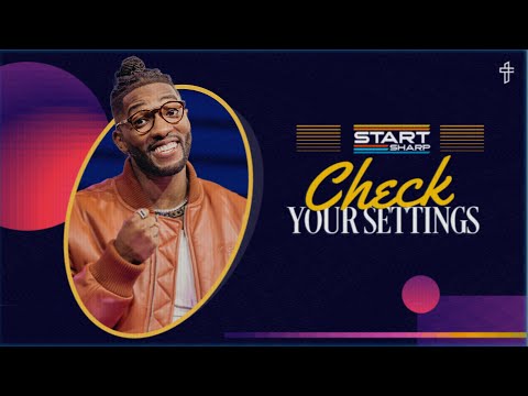 Check Your Settings // Start Sharp (Part 3) // Michael Todd