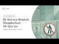 [Video Pendek] Di Antara Bentuk Memboikot Al Qur'an - Ustadz Ammi Nur Baits